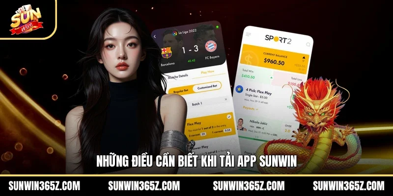 Tải App Sunwin 1 Sunwin Những điều cần biết khi tải app Sunwin