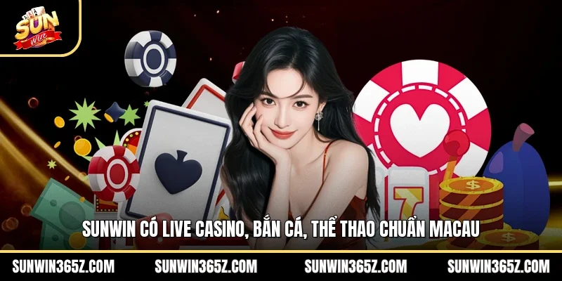 Sunwin ☀️ Trang chủ Sun Win Chính Thức 2026 20 Sunwin Sunwin có live casino, bắn cá, thể thao chuẩn Macau