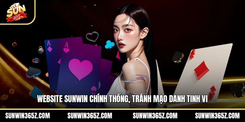 Sunwin ☀️ Trang chủ Sun Win Chính Thức 2026 17 Sunwin Website Sunwin chính thống, tránh mạo danh tinh vi