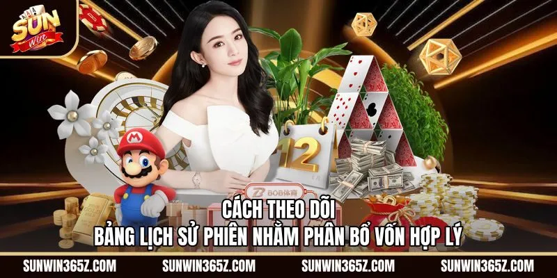 cach-theo-doi-bang-lich-su-phien-nham-phan-bo-von-hop-ly Bảng thống kê kết quả phiên cược Bầu Cua Sunwin