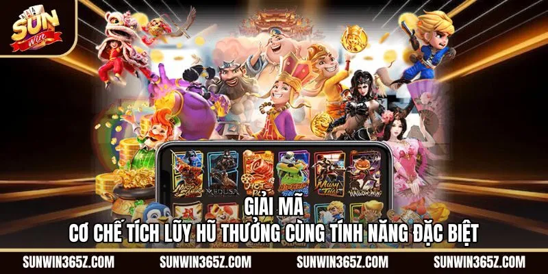 giai-ma-co-che-tich-luy-hu-thuong-cung-tinh-nang-dac-biet Cơ chế jackpot Nổ hũ Sunwin cùng biểu tượng Wild và Scatter