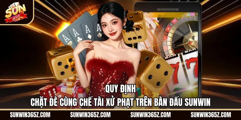 Luật chặt đè và phạt cóng Tiến Lên Miền Nam Sunwin