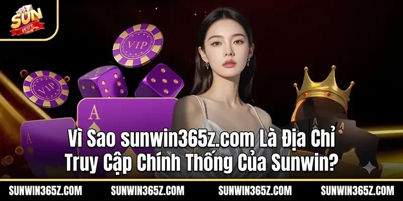 Sunwin ☀️ Trang chủ Sun Win Chính Thức 2026 18 Sunwin Vì Sao konkretushome.co Là Địa Chỉ Truy Cập Chính Thống Của Sunwin?